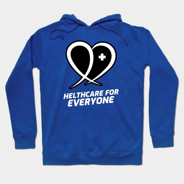 Healthcare For Everyone Hoodie by Mad Medic Merch